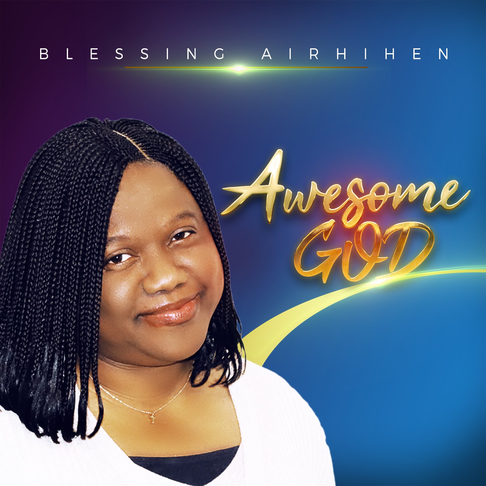 Blessing Airhihen shares about God's awesomeness in New Single "Awesome God" | @of_voe |