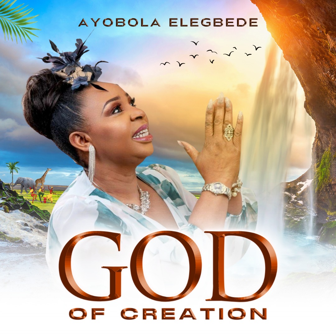 Ayobola Elegbede shares Upbeat New Single "God of Creation" | @BEingAyobola |