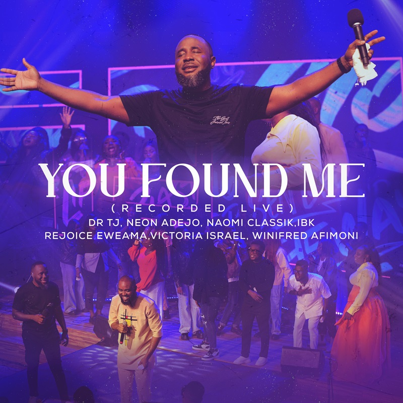 Dr Tj – “You Found Me” (Live) | Feat. Neon Adejo, Naomi Classik, IBK, Rejoice Eweama, Winifred Afimoni and Victoria Isreal | @officialdrtj |