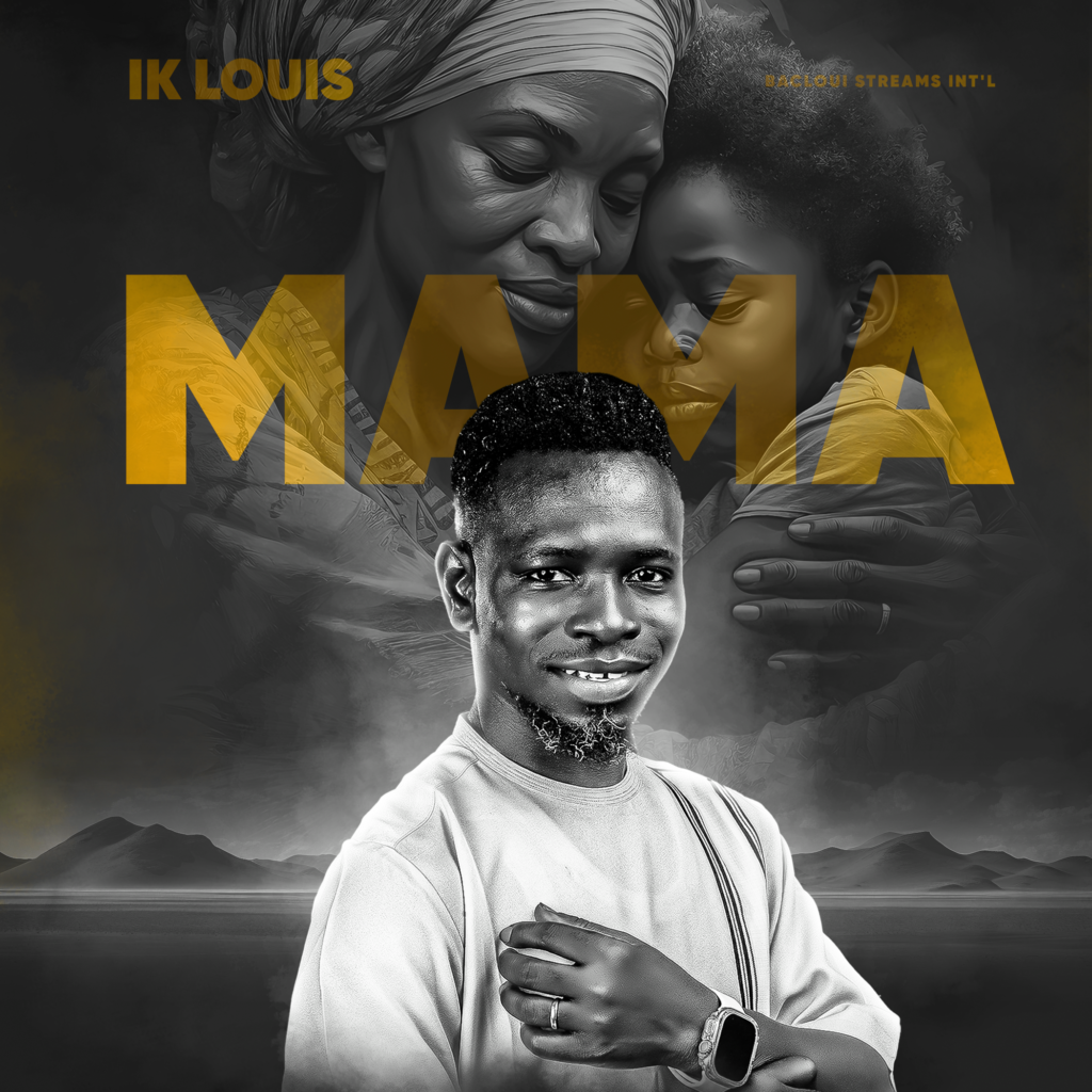 IK Louis celebrate Mothers with new Single “Mama” | @Iklouis27 |