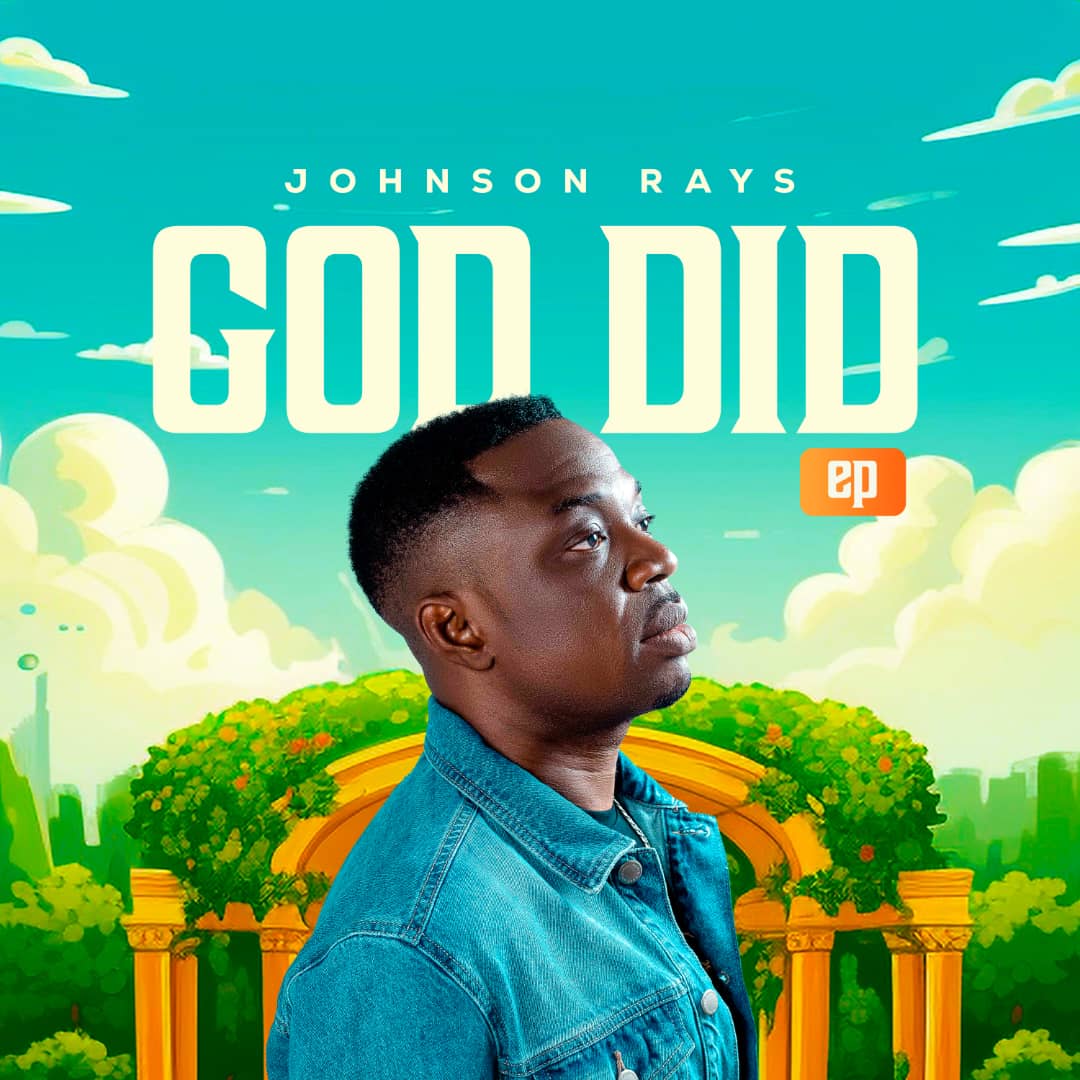 Johnson Rays – “God Did” (EP) ||