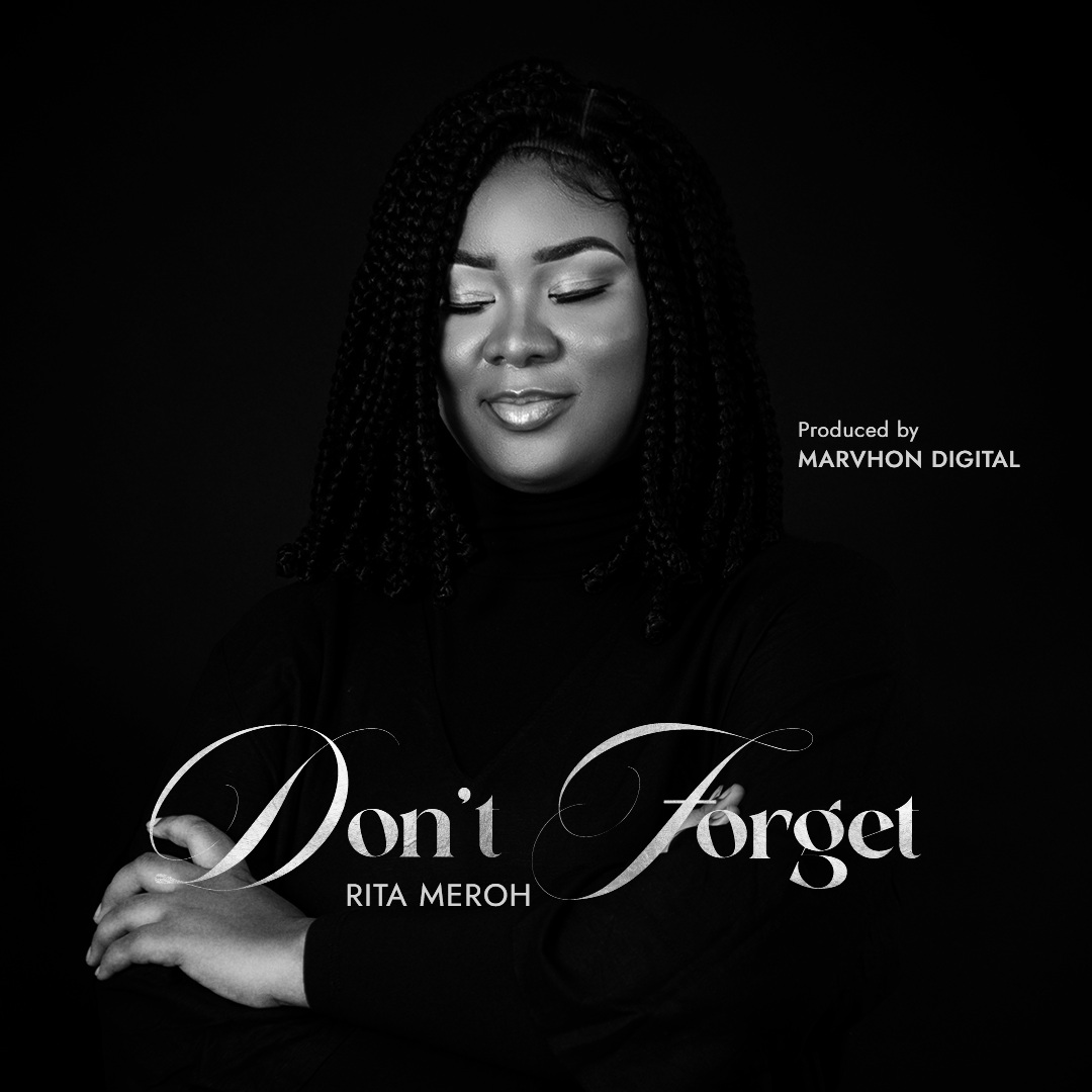 Christian Jazz/Soul Singer, Rita Meroh Releases New Single "Don't Forget" | @ritameroh |