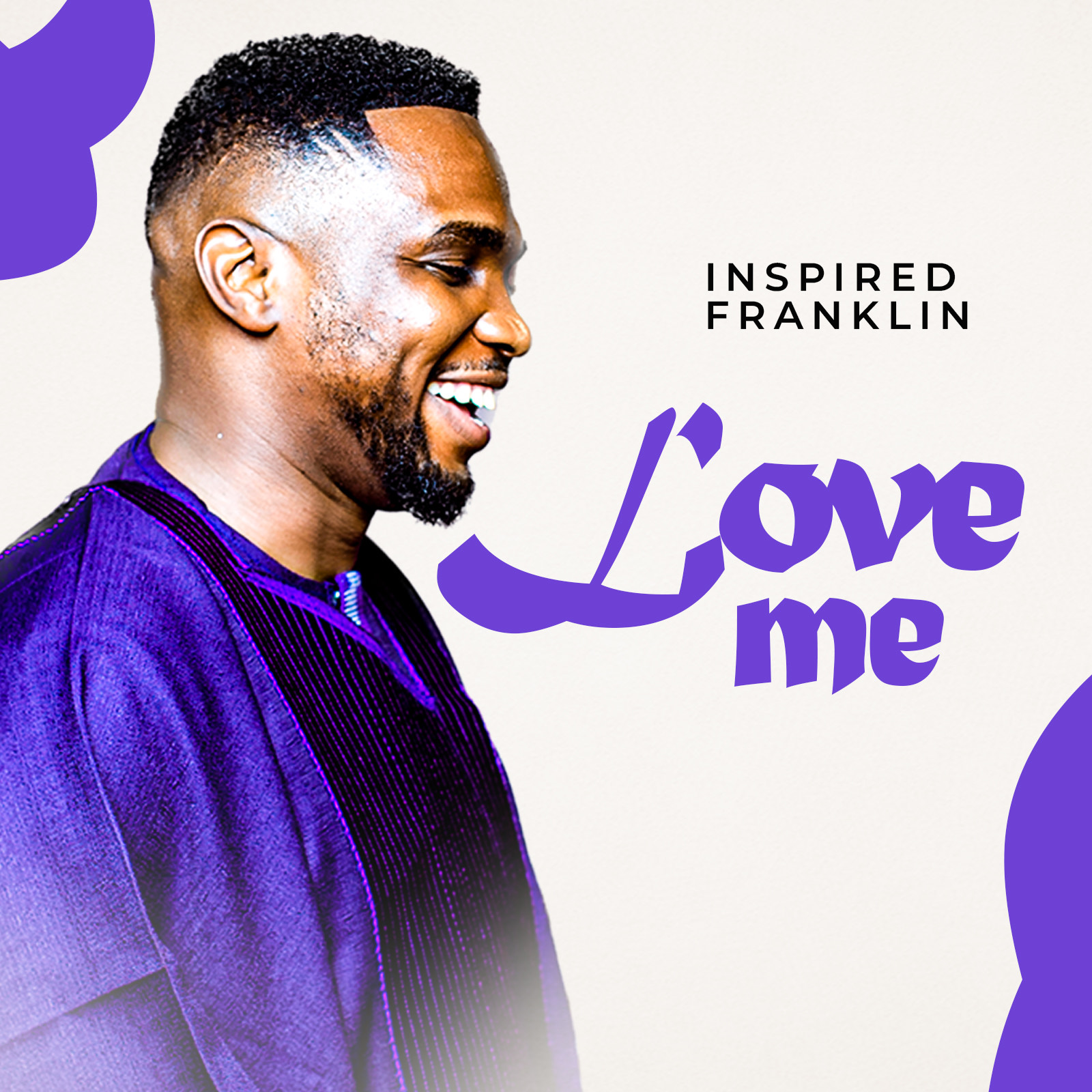 Afro-Gospel Powerhouse, Inspired Franklin drops new single "Love Me" | @InspiredTunes |