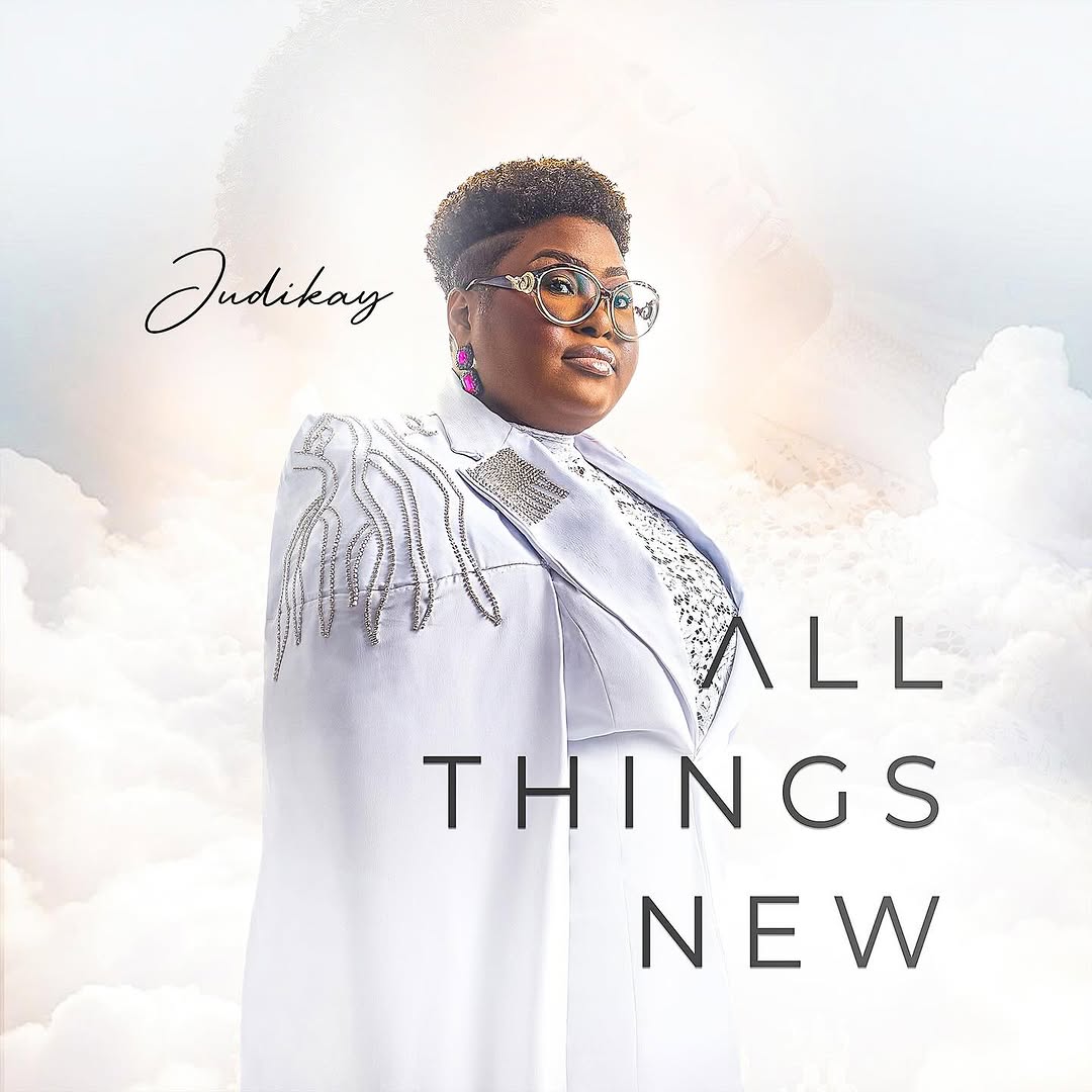 Intimacy Records Presents Judikay's New Album Titled "All Things New" | Watch "God Is" Music Video | @officialjudikay |