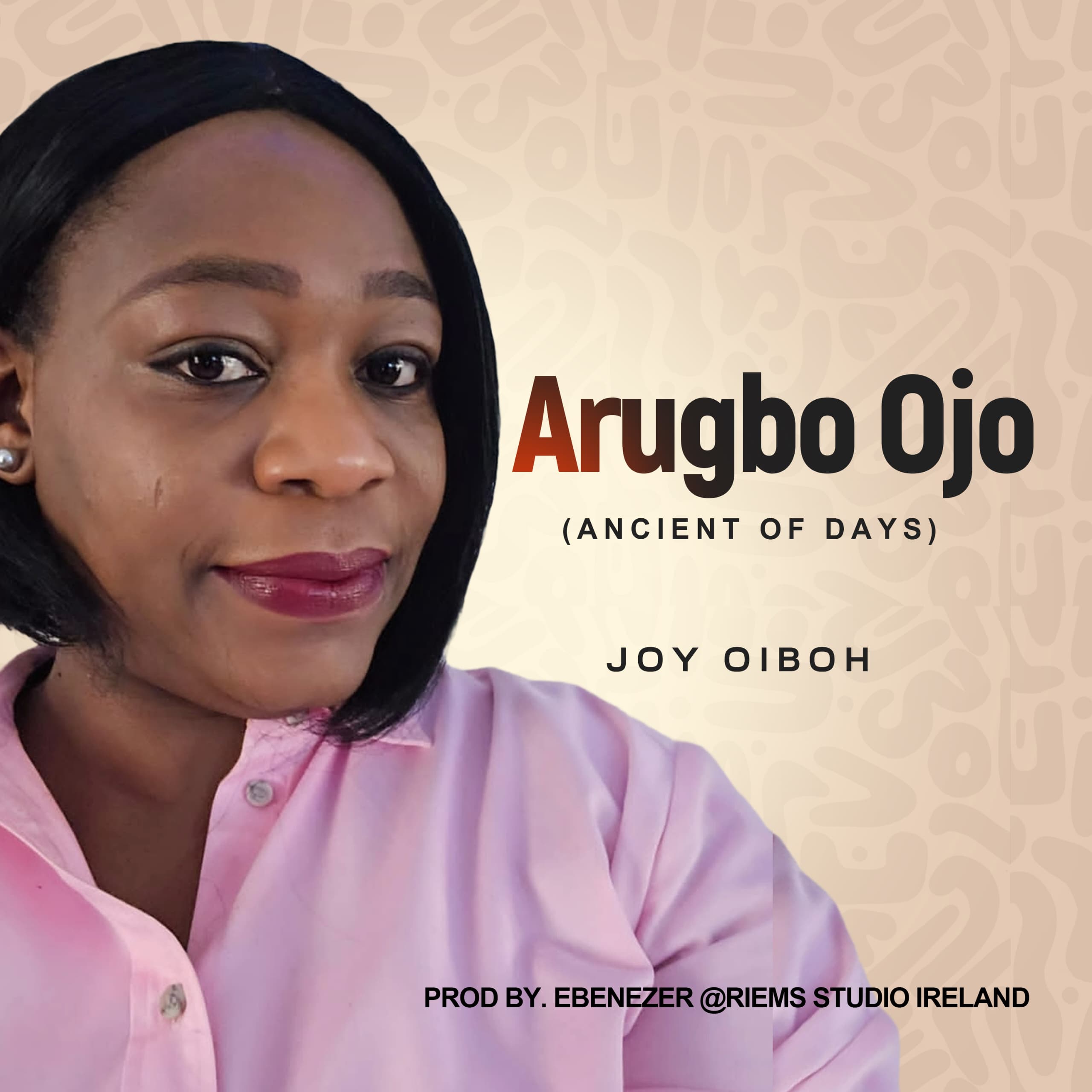 Joy Oiboh - "Arugbo Ojo" (Ancient of Days) ||