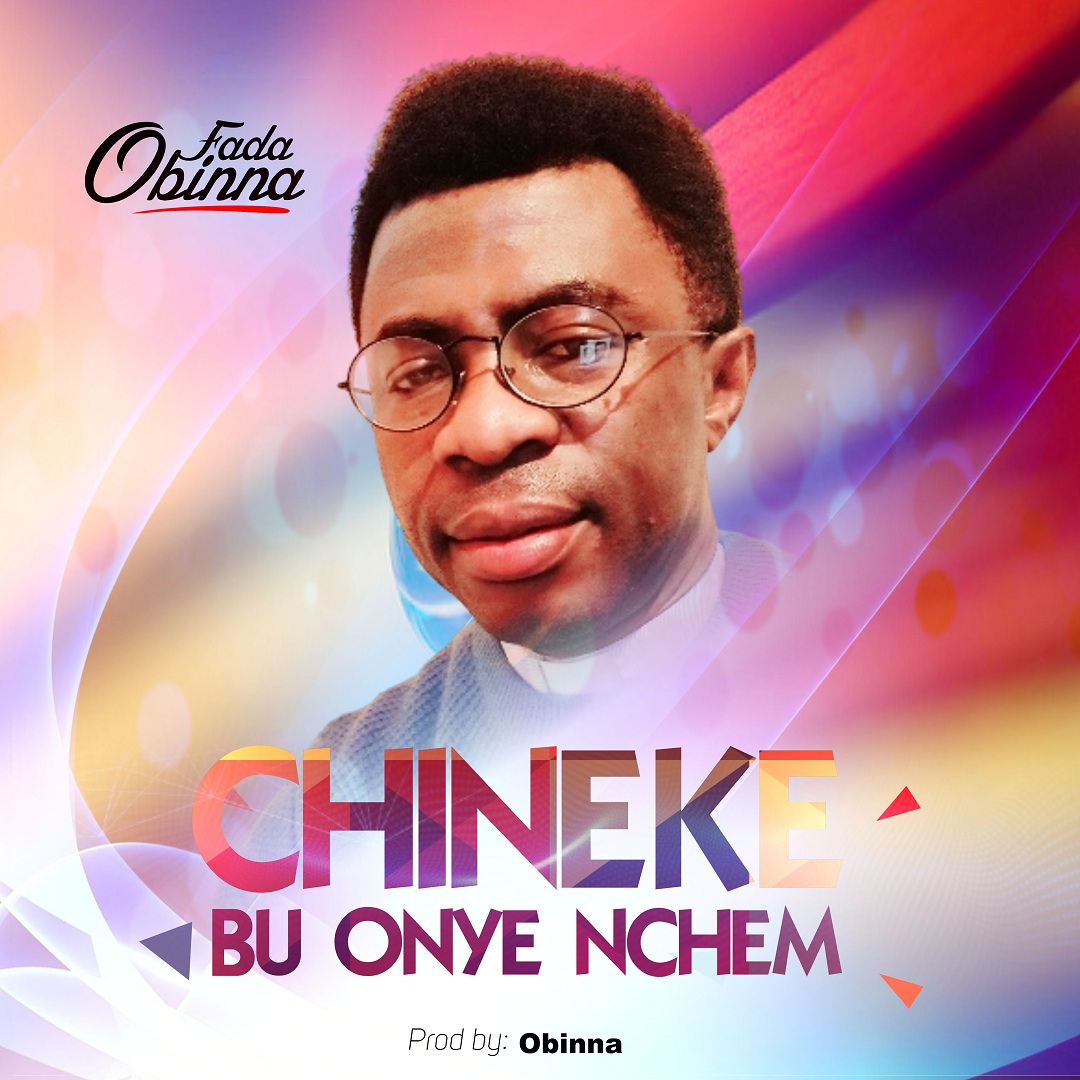 Fada Obinna - "Chineke Bu Onye Nchem" ||