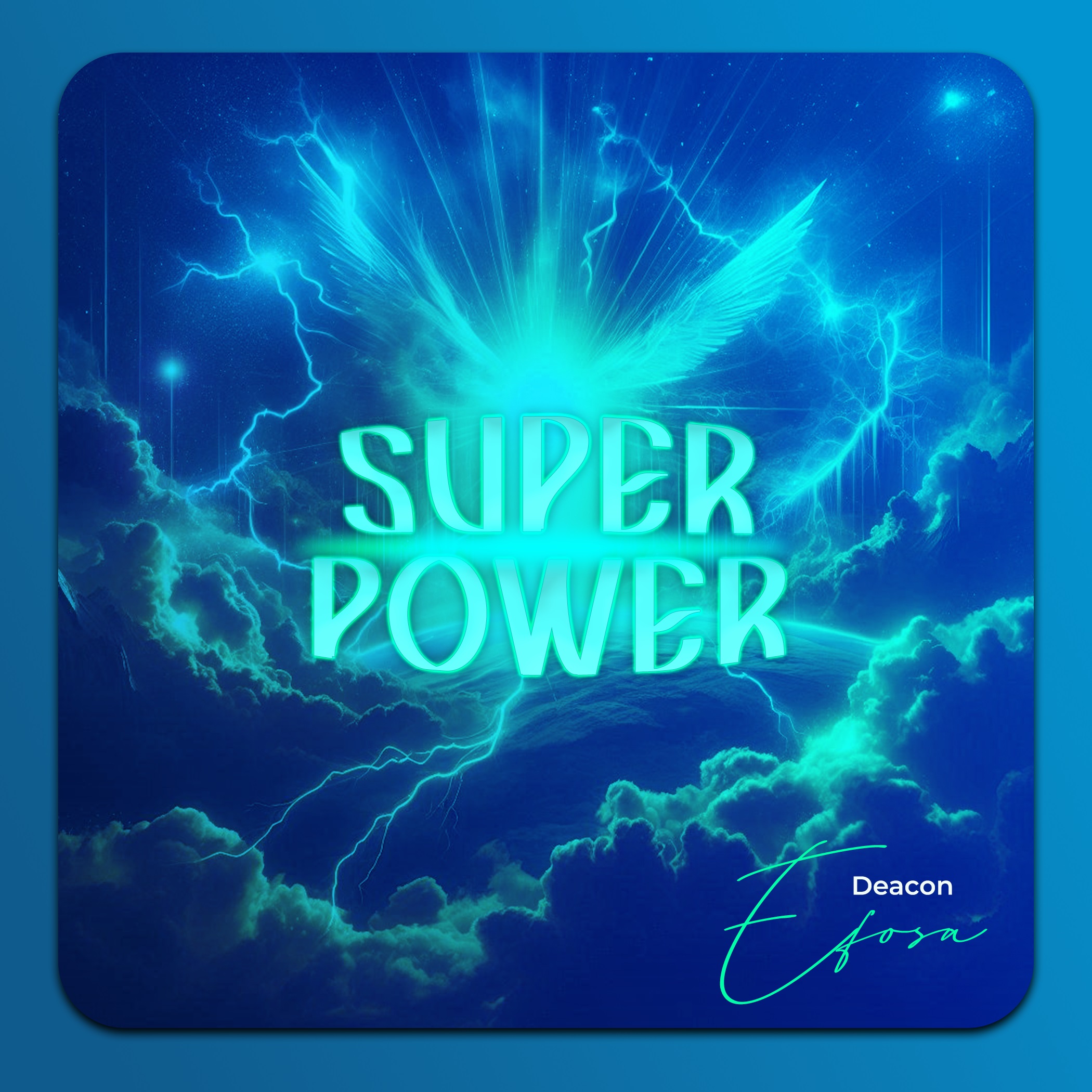 Deacon Efosa Releases Debut Single "Super Power" – An Afro-Fusion Gospel Anthem | @DeaconEfosa |