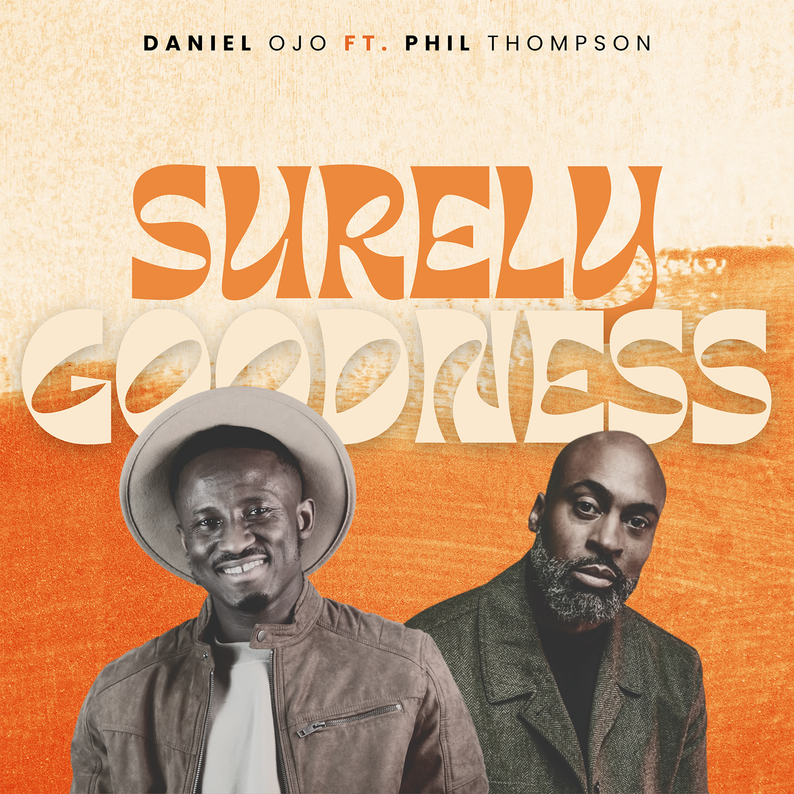 Daniel Ojo Releases Powerful New Single “Surely Goodness” Featuring Phil Thompson – Out Now! | @danielojo__ |