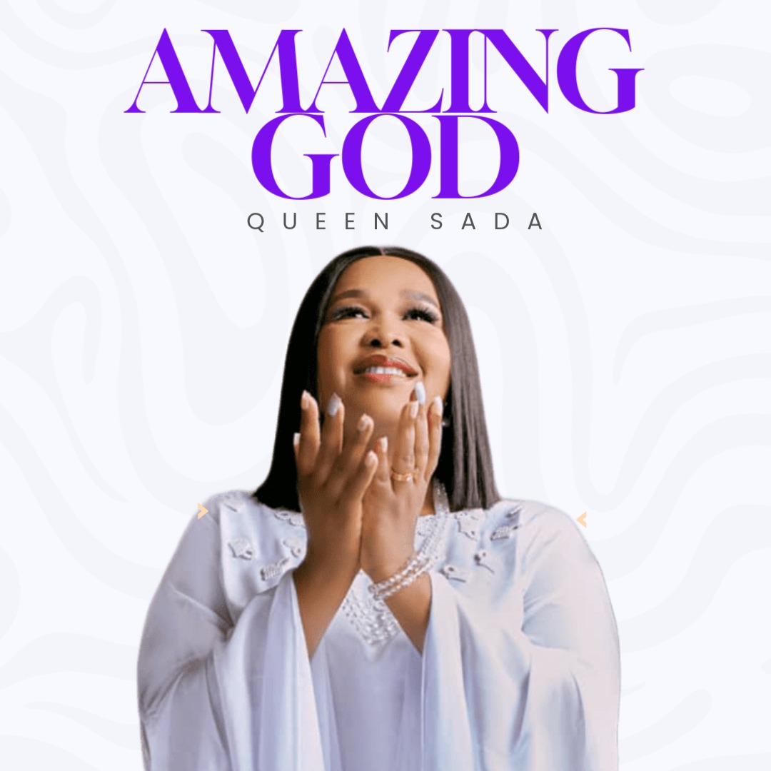 You are currently viewing Queen Sada – “Amazing God” ||