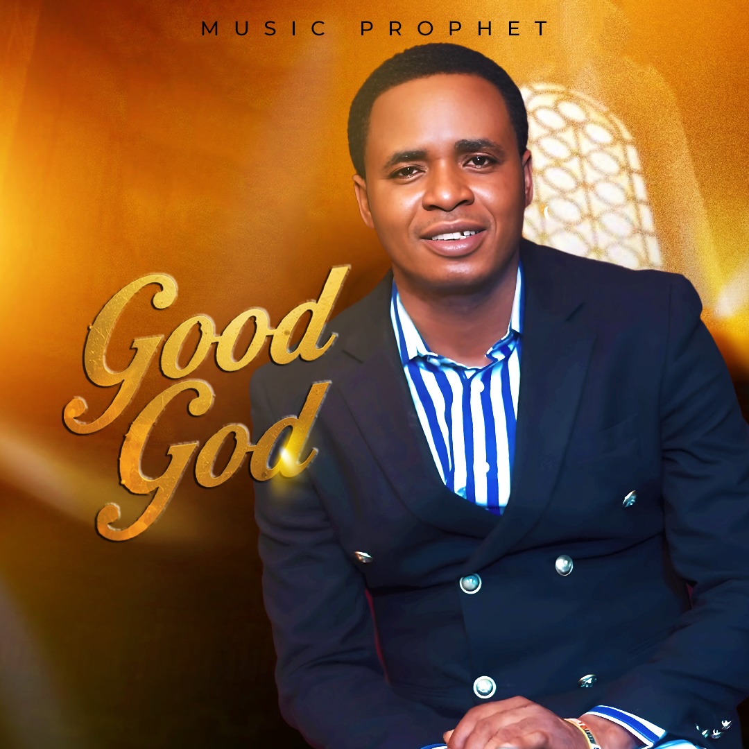 You are currently viewing Music Prophet – “Good God” ||